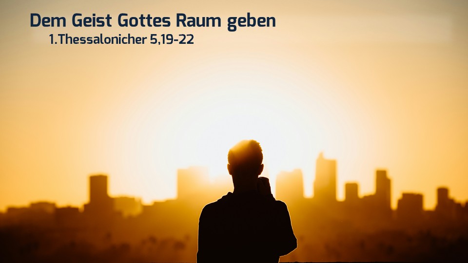 Dem Geist Gottes Raum geben